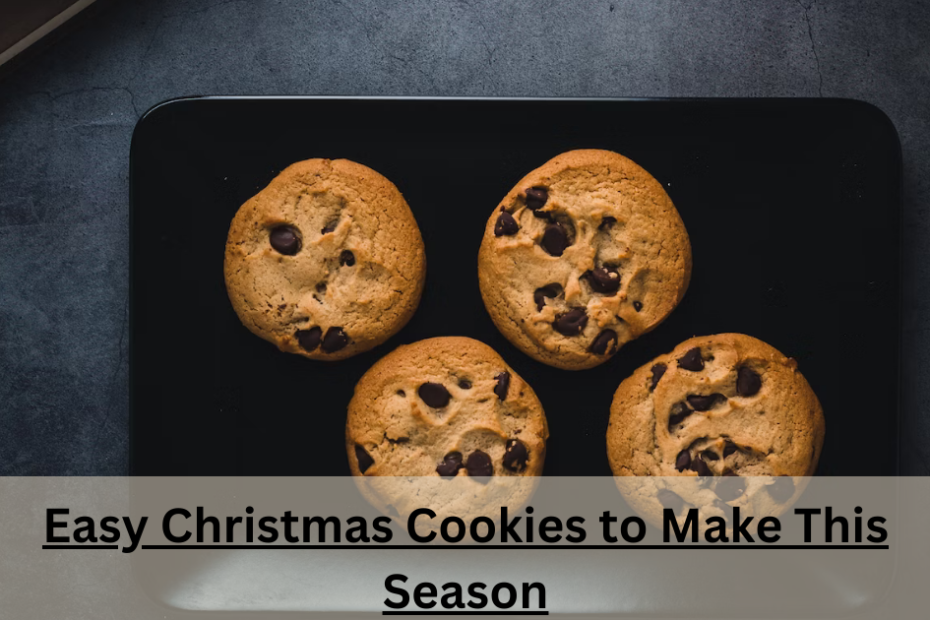 Easy Christmas Cookies to Make This Season