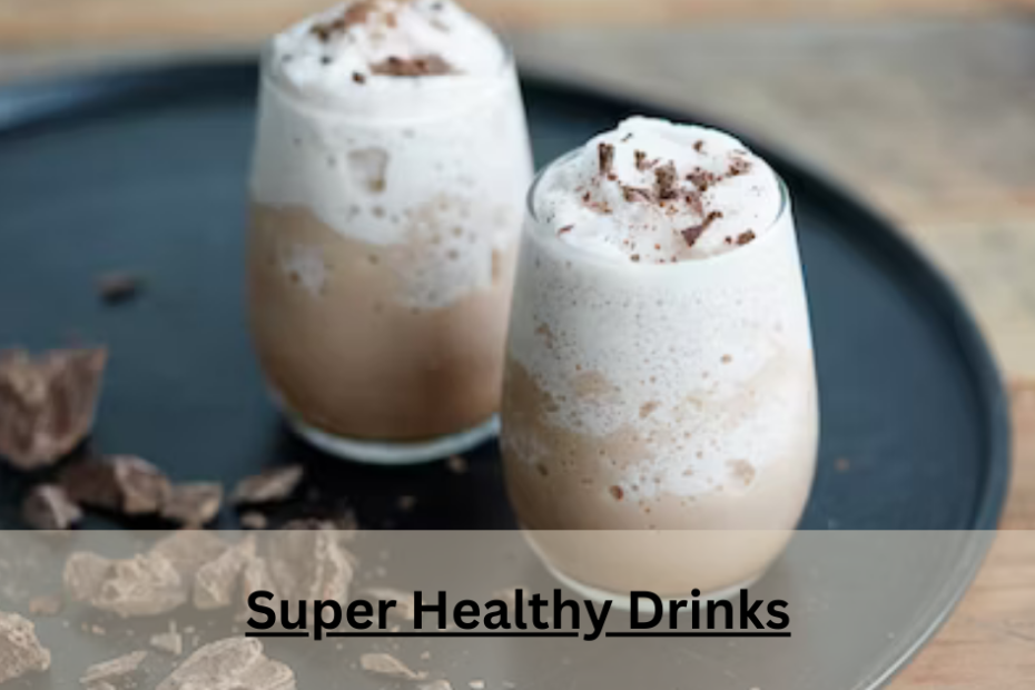 Super Healthy Drinks